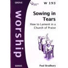 Grove Worship - W193 Sowing In Tears: How To Lament In A Church Of Praise By Paul Bradbury